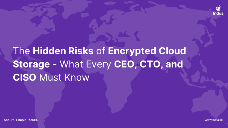 Is Your Encrypted Cloud Storage Really Secure? A Wake-Up Call for CEOs, CTOs, and CISOs